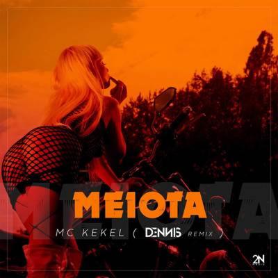 Meiota (Dennis Remix) By MC Kekel, Dennis, DENNIS's cover