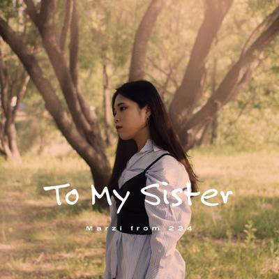 To My Sister By Marzi's cover