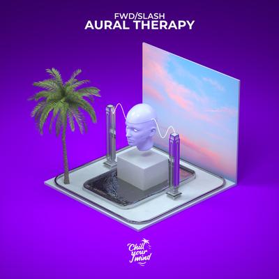 Aural Therapy By fwd/slash's cover