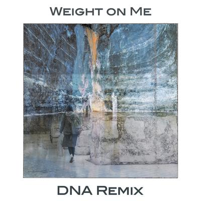 Weight on Me (DNA Remix)'s cover