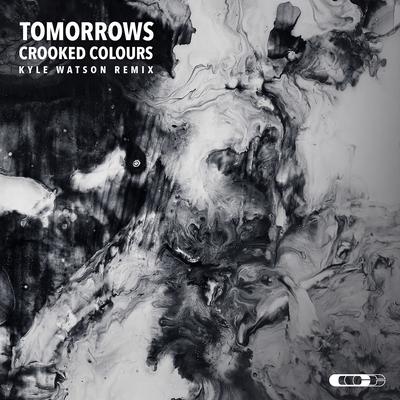 Tomorrows (Kyle Watson Remix) By Crooked Colours's cover