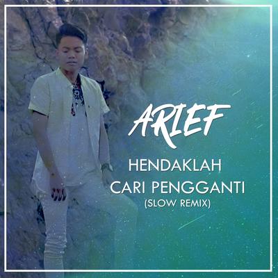 Hendaklah Cari Pengganti (Slow Remix) By Arief, Alva Kenzo's cover