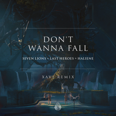 Don't Wanna Fall (Xavi Remix) By Xavi, Last Heroes, HALIENE, Seven Lions's cover