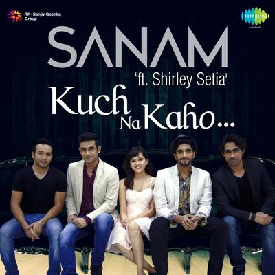 Kuchh Na Kaho - Sanam And Shirley Setia's cover