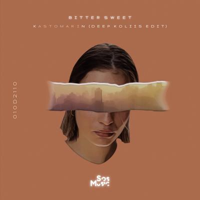 Bitter Sweet (Deep Koliis Edit) By KastomariN, Deep koliis's cover