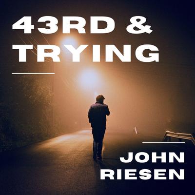 43rd and Trying By John Riesen's cover