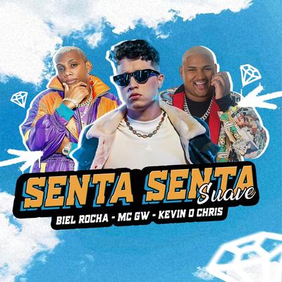 Senta Senta Suave (Remix) By Biel Rocha, MC Kevin o Chris, Mc Gw's cover