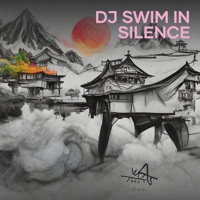 Dj Swim in Silence's cover