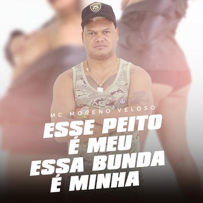 Esse Peito É Meu Essa Bunda É Minha By mc moreno veloso, DJ Christian Vibe's cover