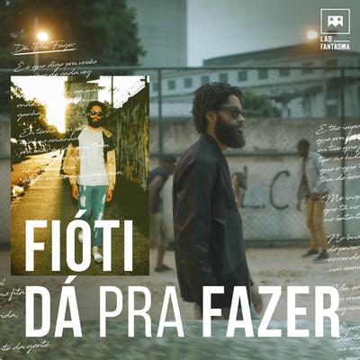 Dá Pra Fazer By Fióti's cover