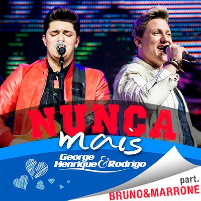 Nunca Mais By George Henrique & Rodrigo, Bruno & Marrone's cover