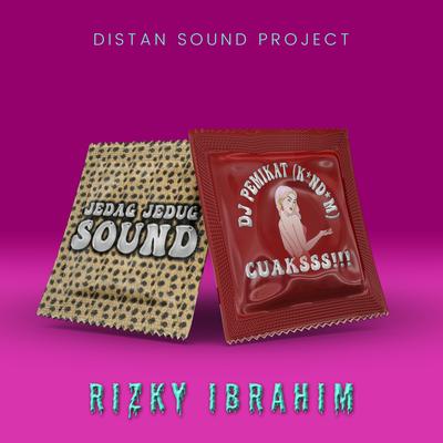 Dj Pemikat (K*nd*m) Cuaksss..!!!! By JEDAG JEDUG SOUND, Distan Sound Project, Rizky Ibrahim's cover