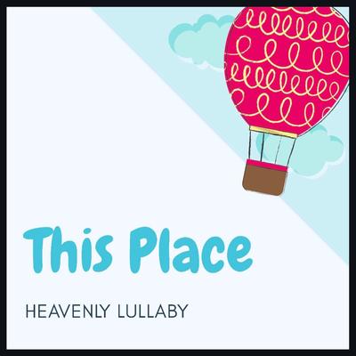 This Place By Heavenly Lullaby's cover