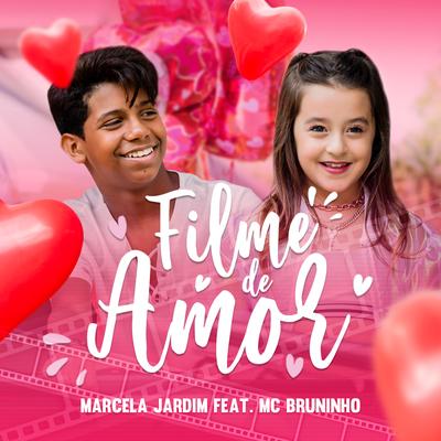Filme de Amor By Marcela Jardim, MC Bruninho's cover