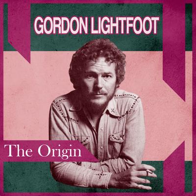 Presenting Gordon Lightfoot's cover