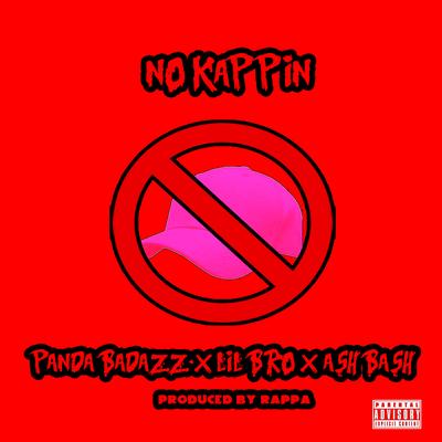 No Kappin (feat. Panda Badazz, Lil Bro & Ash Bash Tha Rapper)'s cover