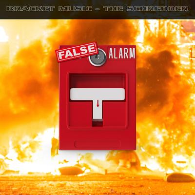 False Alarm By BRACKET MUSIC, The Shredder's cover