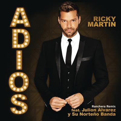 Adiós (feat. Julion Alvarez y Su Norteño Banda) (Ranchera Remix) By Ricky Martin, Julión Álvarez y su Norteño Banda's cover