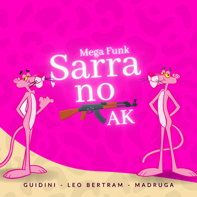 MEGA MINIMAL - SARRA NO AK By Guidini, Dj Leo Bertram, Dj Madruga SC's cover