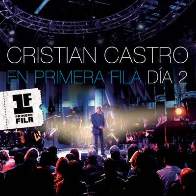 Cristian Castro en Primera Fila - Día 2's cover