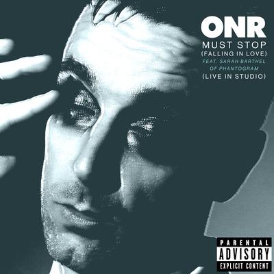 Must Stop (Falling in Love) [feat. Sarah Barthel of Phantogram] [Live in Studio] By ONR, Sarah Barthel, Phantogram's cover