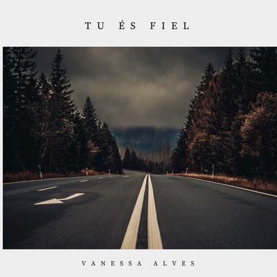 Tu És Fiel (Acústico) By Vanessa Alves's cover