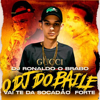 O Dj do Baile Vai Te Dar Socadão (feat. MC MN & Mc Rd) (feat. MC MN & Mc Rd) By DJ Ronaldo o Brabo, MC MN, Mc RD's cover
