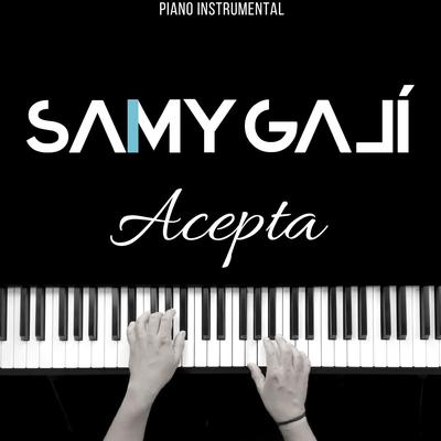 Acepta (Piano Instrumental) By Samy Galí's cover