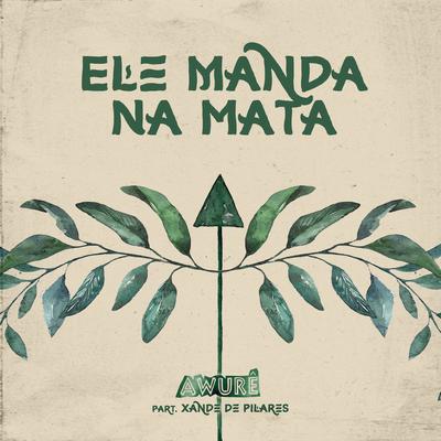 Ele Manda na Mata (feat. Xande De Pilares) By Awurê, Xande De Pilares's cover