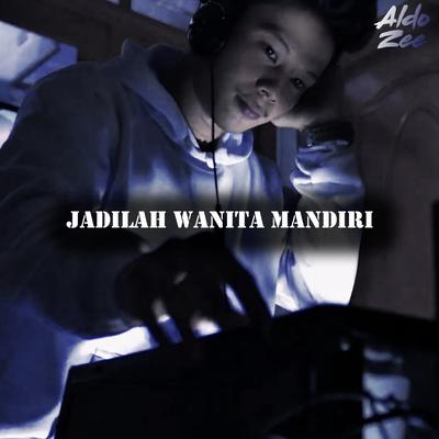 Jadilah Wanita Mandiri By Aldo Zee's cover