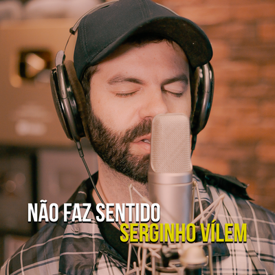 Não Faz Sentido By Serginho Vílem's cover