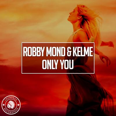Only You By Robby Mond, Kelme's cover