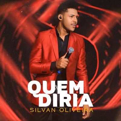 Quem Diria By Silvan Oliveira's cover