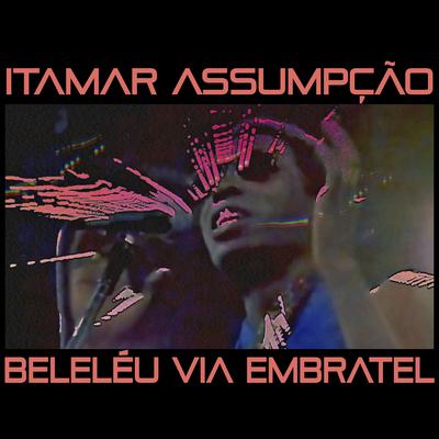 Beleléu Via Embratel By Itamar Assumpção's cover