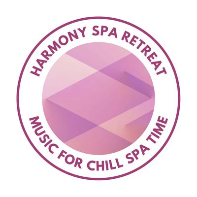 Harmony Spa Retreat: Music for Chill Spa Time's cover