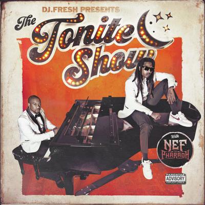 The Tonite Show With Nef The Pharaoh's cover