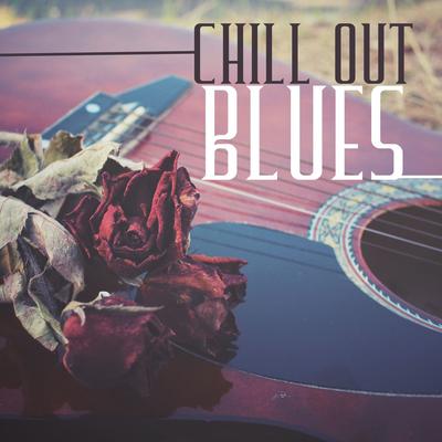Chill Out Blues: Música de Guitarra Blues, Canciones Sensuales y de Fiesta de Verano's cover