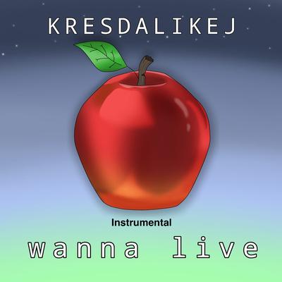 Wanna Live (Instrumental)'s cover