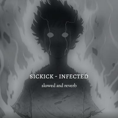 Sickick - Infected (Slowed Reverb) By Ishu Music's cover