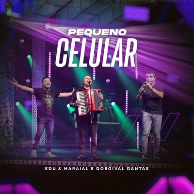 Pequeno Celular By Edu e Maraial, Dorgival Dantas's cover