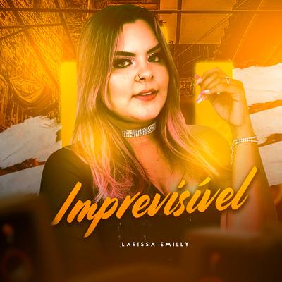 Imprevisível (Cover) By Larissa Emilly's cover