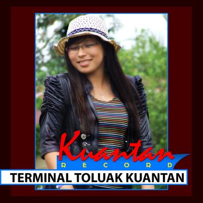 Terminal Toluak Kuantan's cover