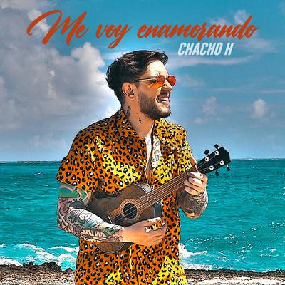 Me voy enamorando By Chacho H's cover
