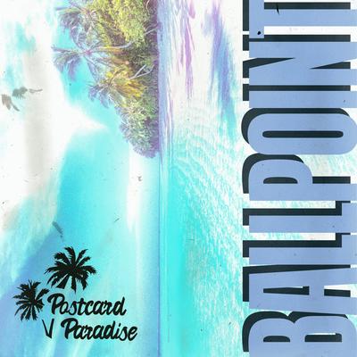 Postcard Paradise By Ballpoint's cover