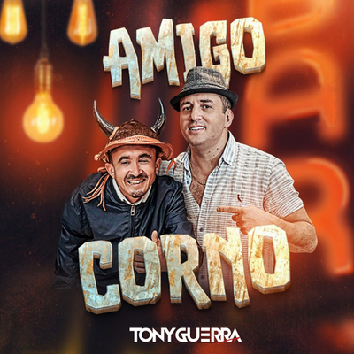 Amigo Corno By Tony Guerra & Forró Sacode's cover