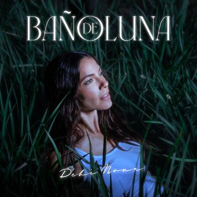 Baño De Luna By Debi Nova's cover