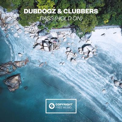Bass (Hold On) By Dubdogz, Clubbers's cover
