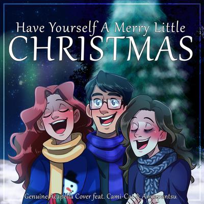 Have Yourself A Merry Little Christmas By Genuine, Cami-Cat, Annapantsu's cover