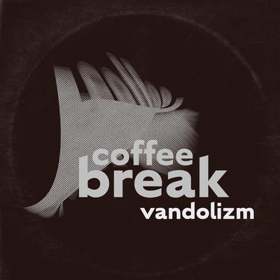 Coffee Break By Vandolizm's cover