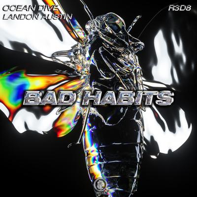 Bad Habits By Ocean Dive, R3D 8, Landon Austin's cover